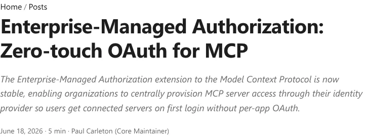Enterprise-Managed Authorization(EMA)の公式発表記事。2026年6月18日に安定版になったことを示す(MCP公式ブログ)